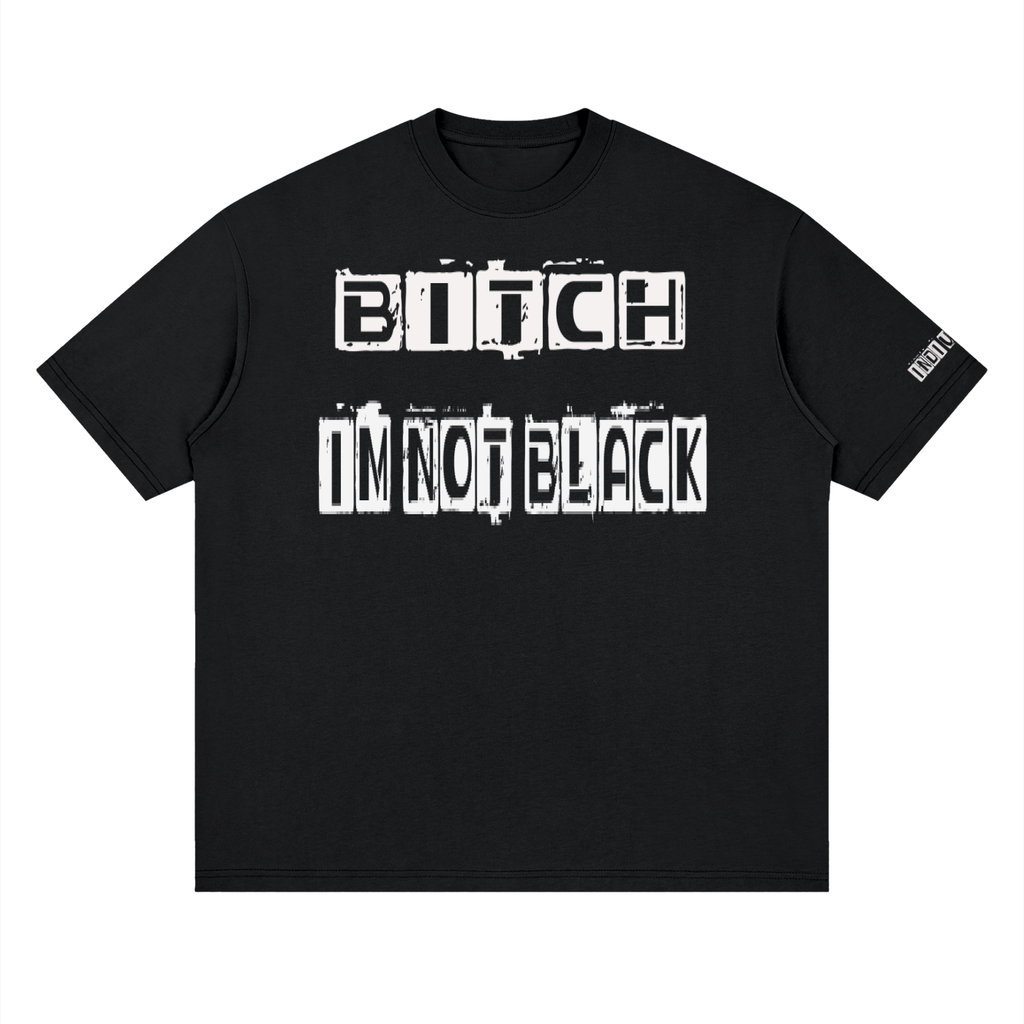 Im not black Streetwear Loose Drop Shoulder T-Shirt